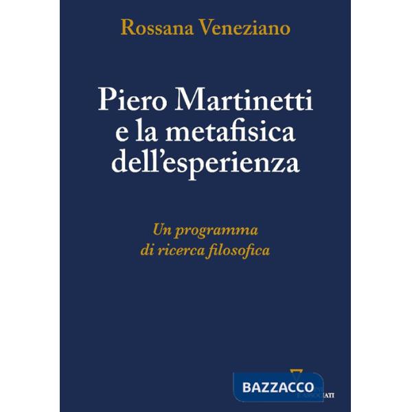 Piero Martinetti e la metafisica dell'esperienza. Un programma di ricerca filosofica