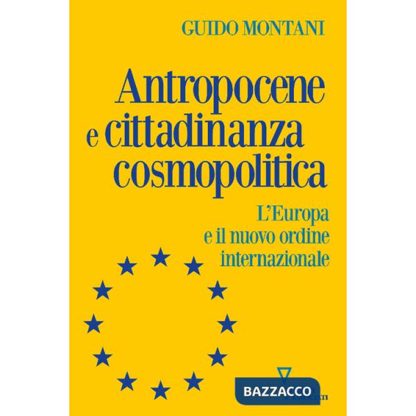 Antropocene e cittadinanza cosmopolitica. L'Europa e il nuovo ordine internazionale