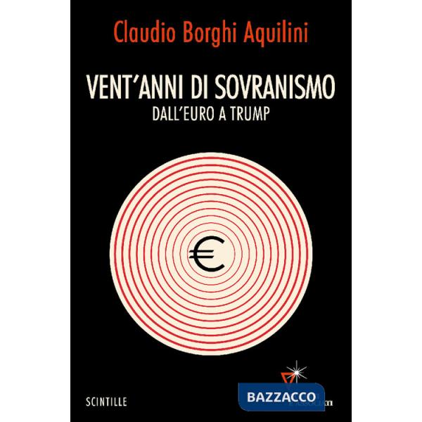 Vent'anni di sovranismo. Dall'euro a Trump