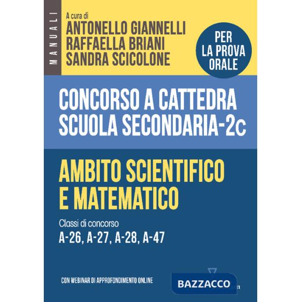 Concorso a cattedra scuola secondaria. Ambito scientifico e matematico. Classi di concorso A-26, A-27, A-28, A-47. Vol. 2C