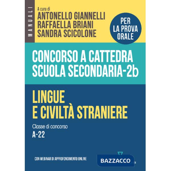 Concorso a cattedra scuola secondaria. Lingue e civiltà straniere. Classe di concorso A-22. Vol. 2B