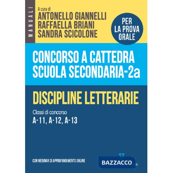 Concorso a cattedra scuola secondaria. Discipline letterarie. Classi di concorso A-11, A-12, A-13. Vol. 2A