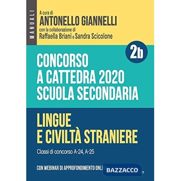 Concorso a cattedra 2020. Scuola secondaria. Con espansione online. Vol. 2B: Lingue e civiltà straniere. Classi di concorso A-24