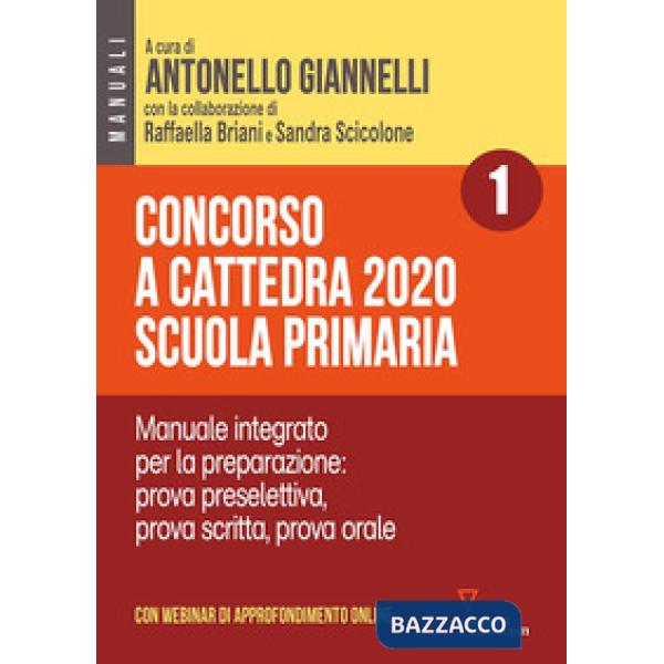 Concorso a cattedra 2020. Scuola primaria. Con aggiornamento online. Vol. 1: Manuale integrato per la preparazione: prova presel