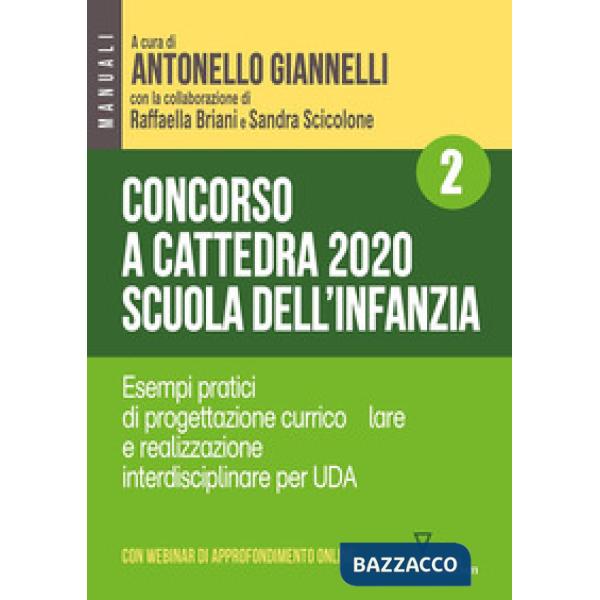 Concorso a cattedra 2020. Scuola dell'infanzia. Con aggiornamento online. Vol. 2: Esempi pratici di progettazione curriculare e 