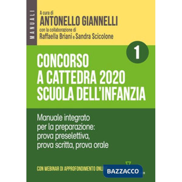 Concorso a cattedra 2020. Scuola dell'infanzia. Con espansione online. Vol. 1: Manuale integrato per la preparazione: prova pres