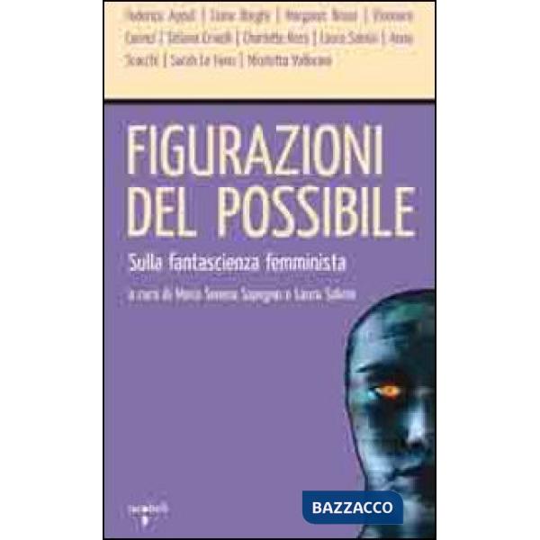Figurazioni del possibile. Sulla fantascienza femminista