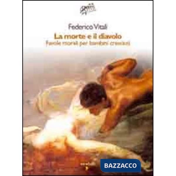 Morte e il diavolo. Favole morali per bambini cresciuti (La)