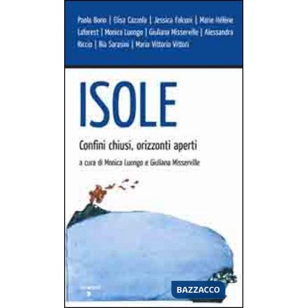Isole. Confini chiusi, orizzonti aperti