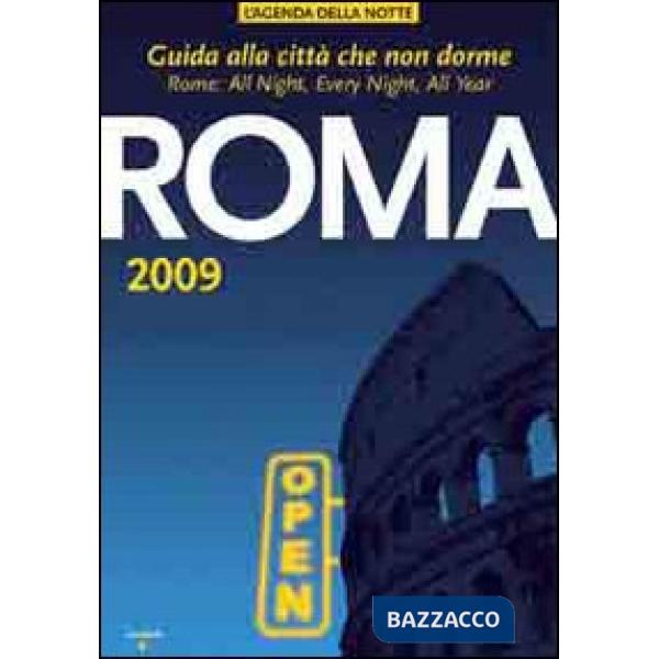 Roma 2009. Guida alla città che non dorme