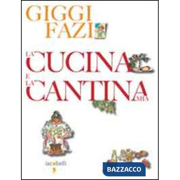 Cucina e la cantina mia (La)