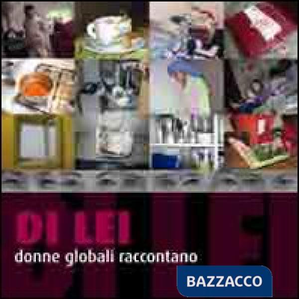 Di lei. Donne globali raccontano. Ediz. illustrata