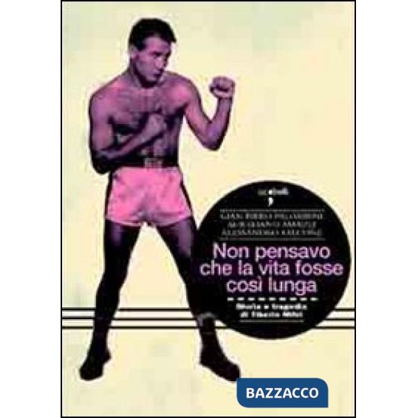 Non pensavo che la vita fosse così lunga. Gloria e tragedia di Tiberio Mitri