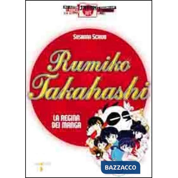 Rumiko Takahashi. La regina dei manga