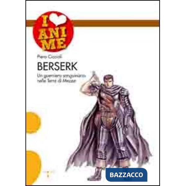 Berserk. Un guerriero sanguinario nelle Terre di Mezzo