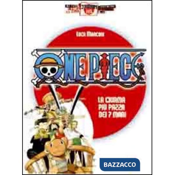 One piece. La ciurma più pazza dei 7 mari. Ediz. illustrata