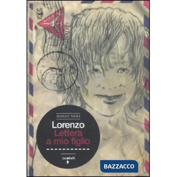 Lorenzo. Lettera a mio figlio