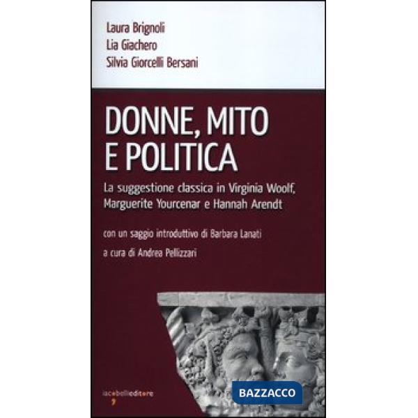 Donne, mito e politica. La suggestione classica in Virginia Woolf, Marguerite Yo
