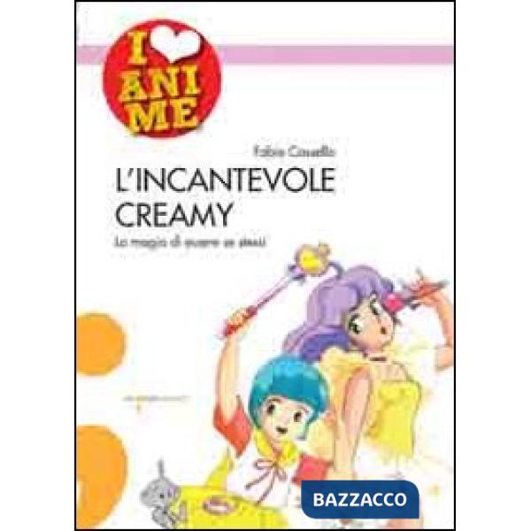 Incantevole Creamy. La magia di essere se stessi (L')