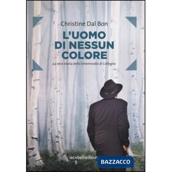 Uomo di nessun colore. La vera storia dello smemorato di Collegno (L')