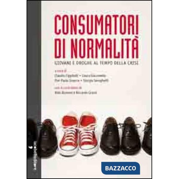 Consumatori di normalità. Giovani e droghe al tempo della crisi