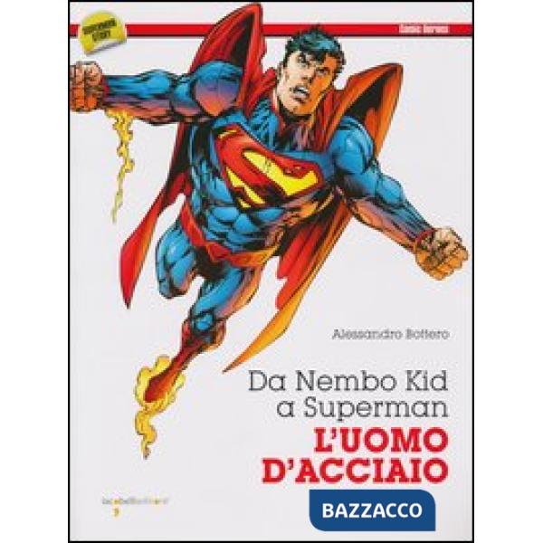 Da Nembo Kid a Superman. L'uomo d'acciaio