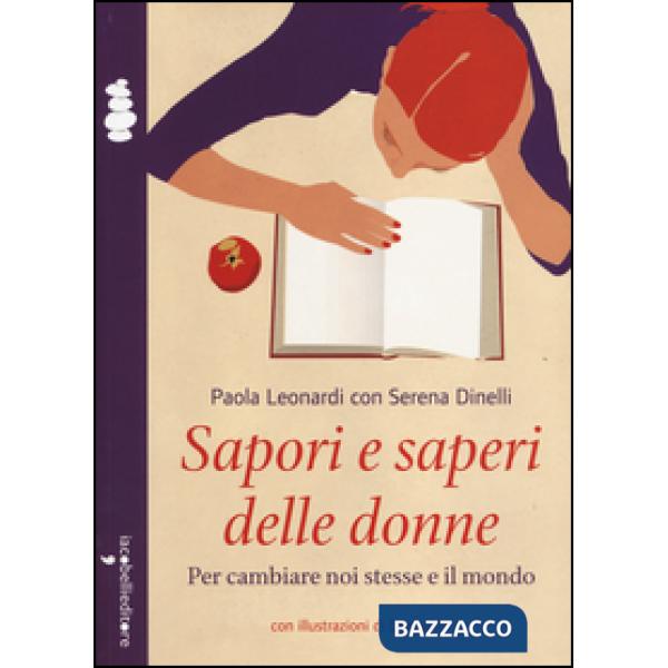 Sapori e saperi delle donne. Per cambiare noi stesse e il mondo