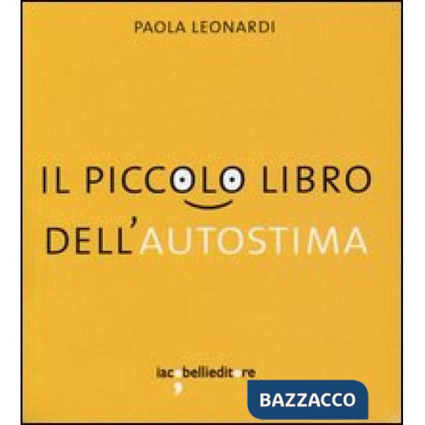 Piccolo libro dell'autostima (Il)