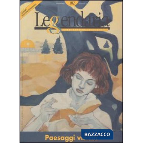 Leggendaria. Con supplemento. Vol. 102: Paesaggi violati