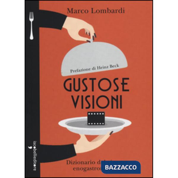 Gustose visioni. Dizionario del cinema enogastronomico