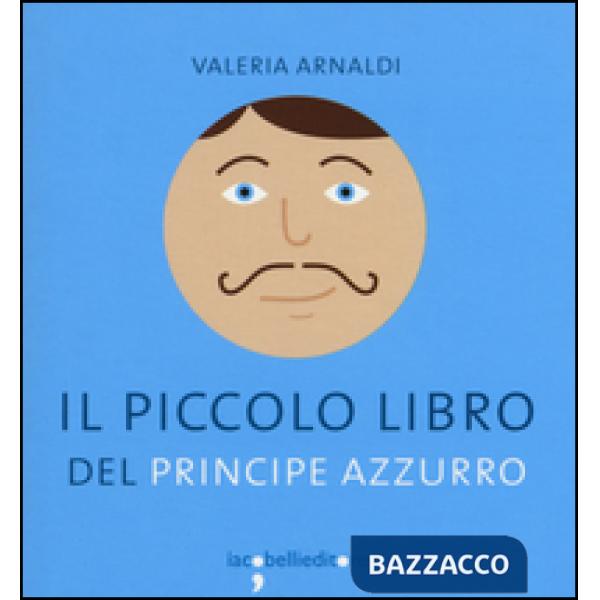 Piccolo libro del principe azzurro (Il)