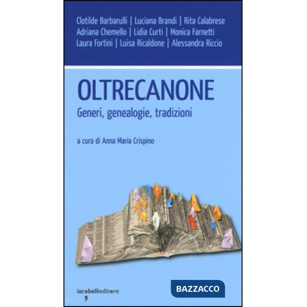 Oltrecanone. Generi, genealogie, tradizioni