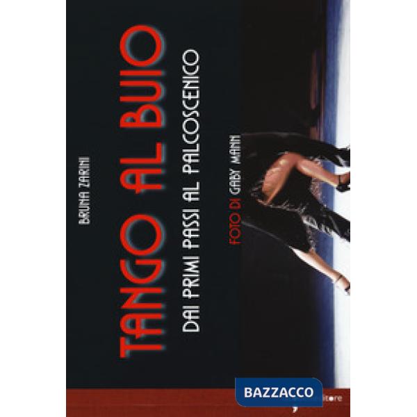 Tango al buio. Dai primi passi al palcoscenico. Con CD-Audio