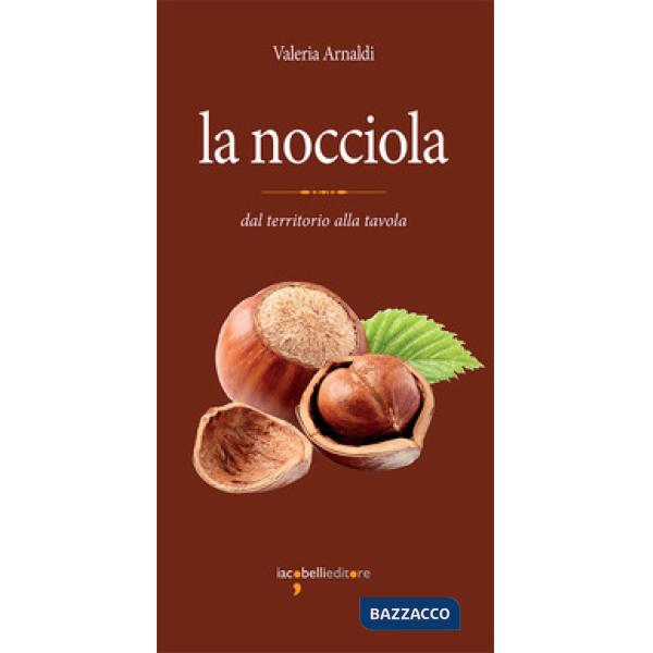 Nocciola. Dal territorio alla tavola (La)