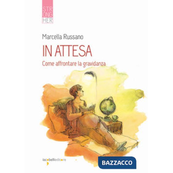 In attesa. Come affrontare la gravidanza