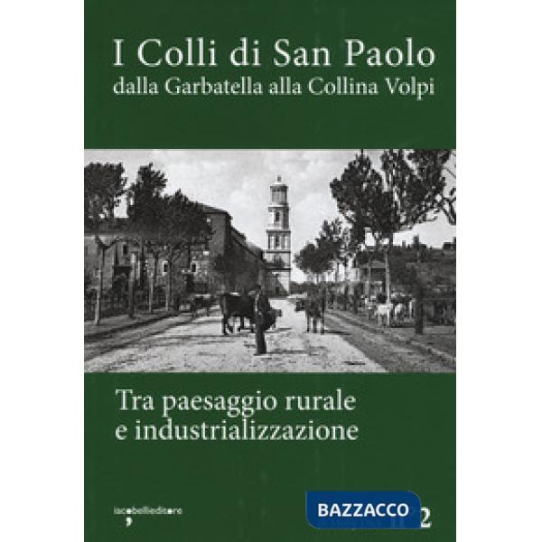 Colli di San Paolo. Dalla Garbatella alla Collina Volpi tra paesaggio rurale e i