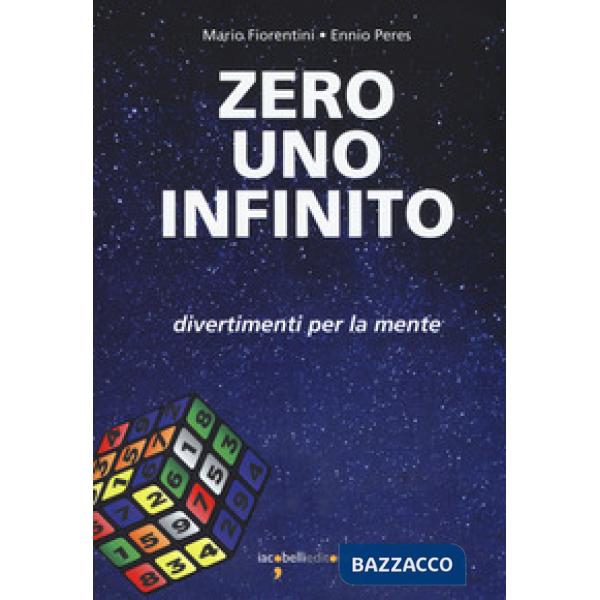 Zero uno infinito. Divertimenti per la mente