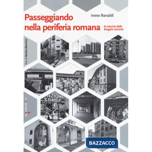 Passeggiando nella periferia romana. La nascita delle borgate storiche