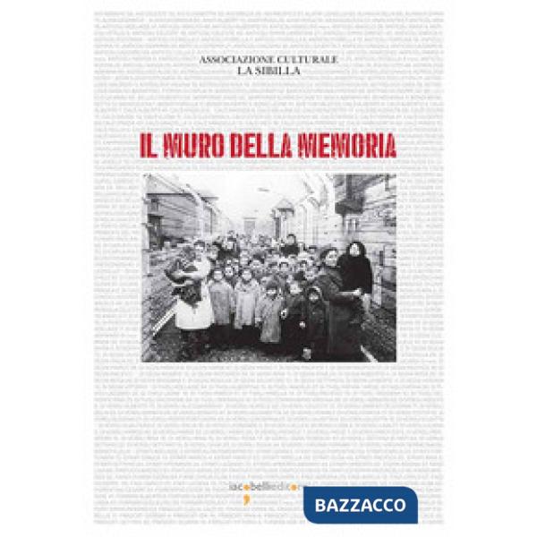 Muro della memoria. Ediz. illustrata (Il)