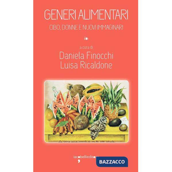 Generi alimentari. Cibo, donne e nuovi immaginari