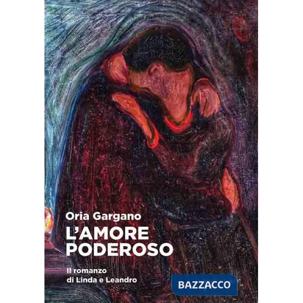 Amore poderoso. Il romanzo di Linda e Leandro (L')