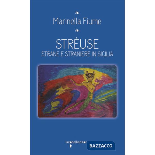 Strèuse. Strane e straniere in Sicilia