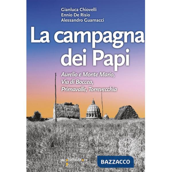 Campagna dei papi. Aurelio e Monte Mario, Via di Boccea, Primavalle, Torrevecchia (La)