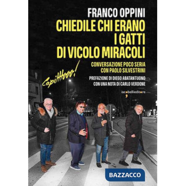 Chiedile chi erano i Gatti di Vicolo Miracoli (Capitttooo)! Conversazione poco seria con Paolo Silvestrini