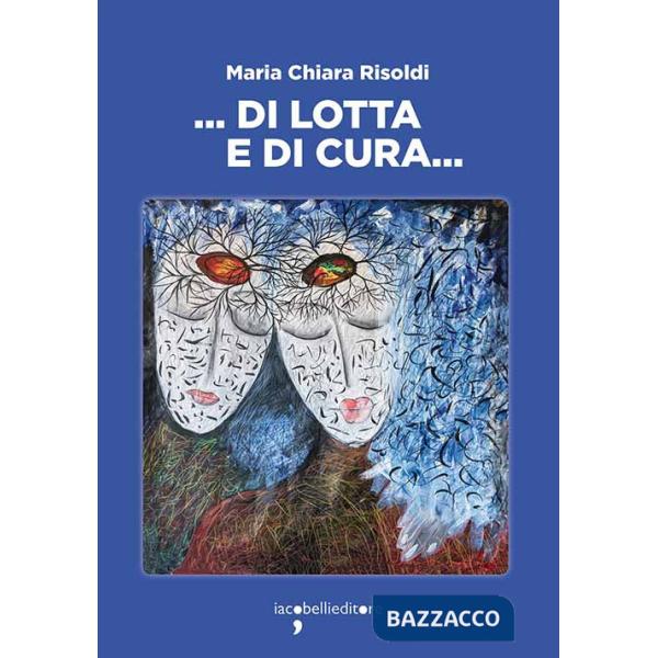 ... Di lotta e di cura...
