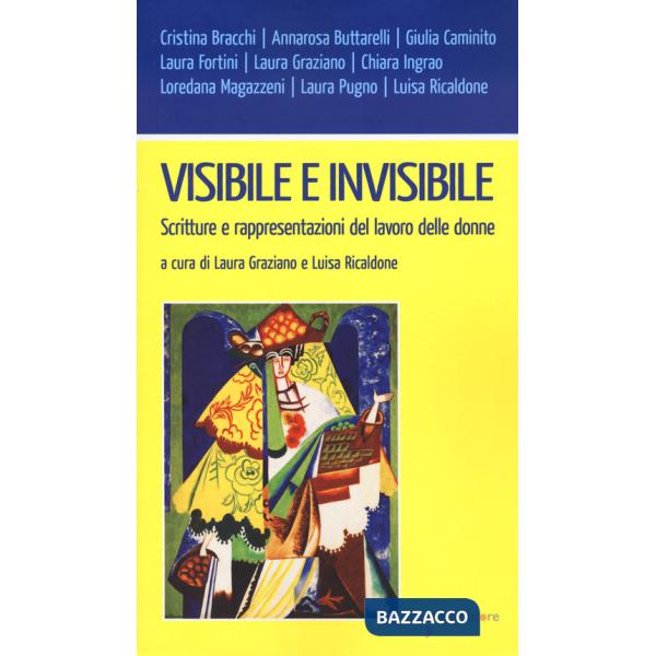 Visibile e invisibile. Scritture e rappresentazioni del lavoro delle donne