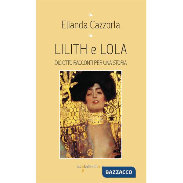 Lilith e Iola. Diciotto racconti per una storia