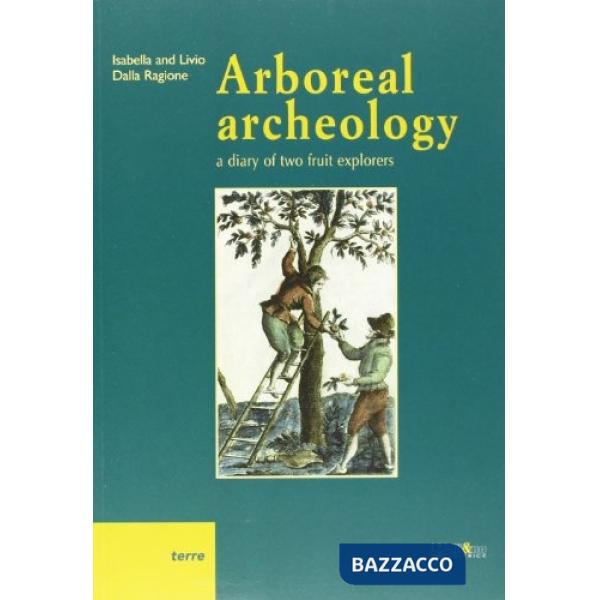 Arboreal archeology. A diary of two fruit explorers