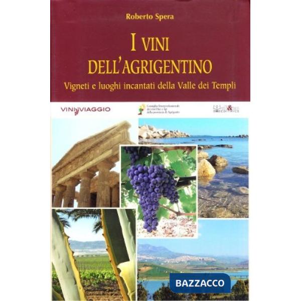 Vini dell'agrigentino. Vigneti e luoghi incantati della Valle dei Templi (I)