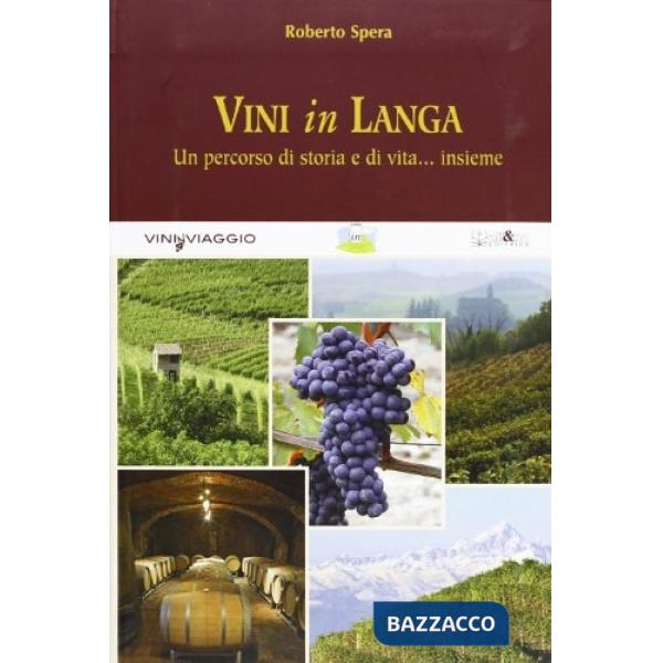Vini in Langa. Un percorso di storia e di vita... insieme